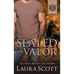 Sealed with Valor -- Laura Scott